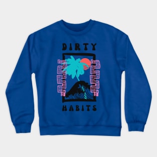 dirty habits 1 Crewneck Sweatshirt